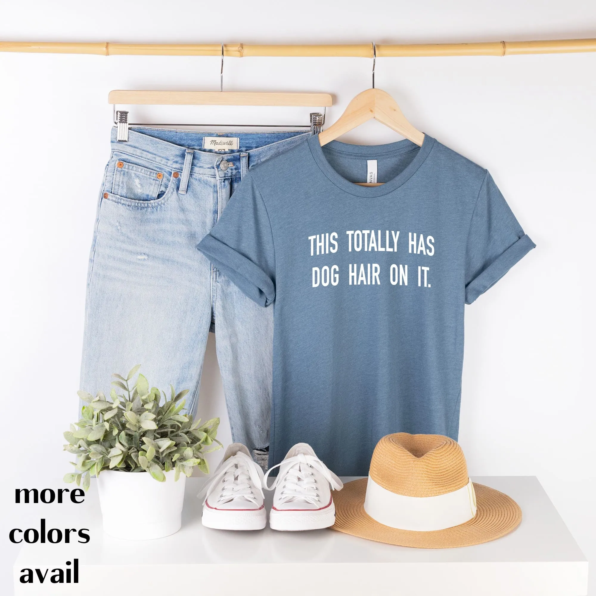 This Totally Has Dog Hair on It Shirt
